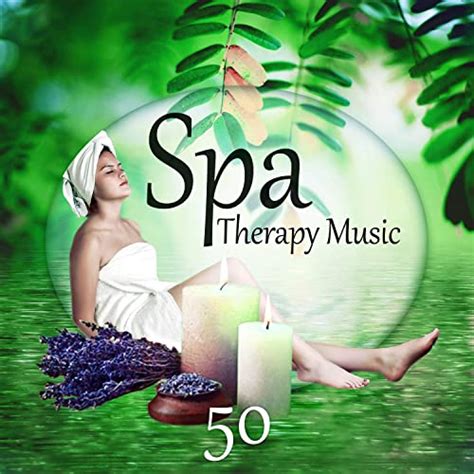 Spa Therapy Music 50 Sound Therapy New Age For Massage And Relaxation