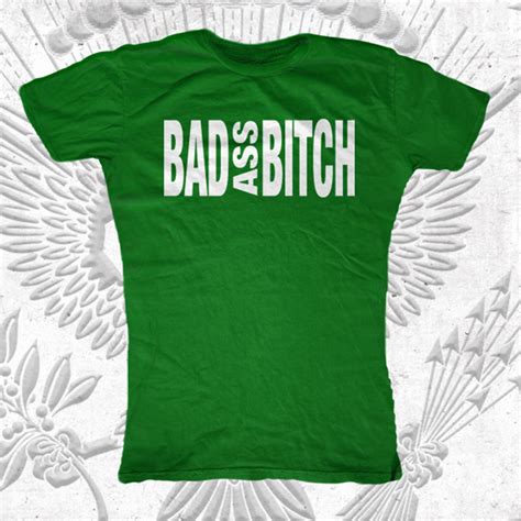 Bad Ass Bitch T Shirt First Amendment Tees Co Inc