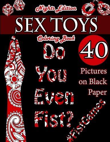 Sex Toys Adult Coloring Book 40 Beautifully Designed Pictures Of Sex Toys Using Patterns