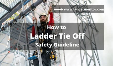 How To Ladder Tie Off Safety Guideline