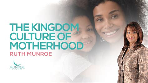 The Kingdom Culture Of Motherhood Ruth Munroe Youtube