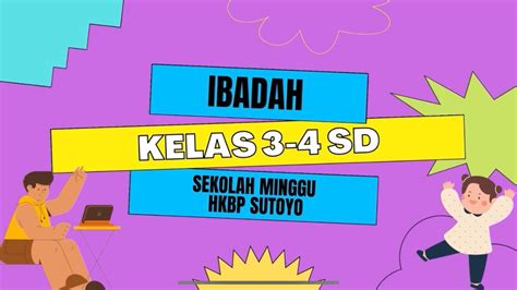 Ibadah Sekolah Minggu Hkbp Sutoyo Kelas Sd Agustus Youtube