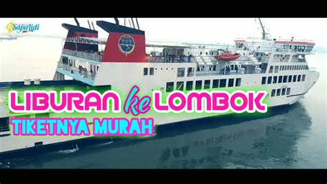 Harga Tiket Kapal Legundi Lombok Surabaya