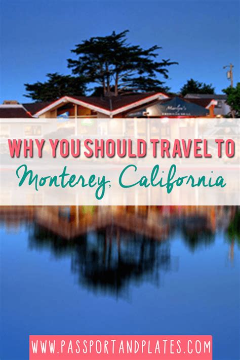 Why You Need To Visit Monterey California Plus What To Do While Youre