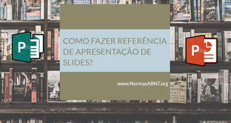 Como Fazer Referência De Apresentação De Slides