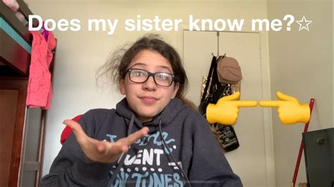 See If My Sister Knows Me Youtube
