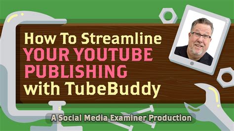How To Streamline Youtube Publishing With Tubebuddy Youtube