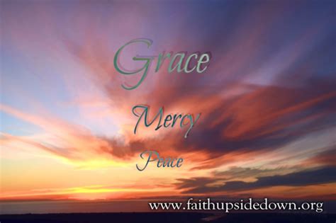 Grace Mercy And Peace To You