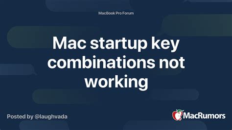 Mac Startup Key Combinations Not Working Macrumors Forums