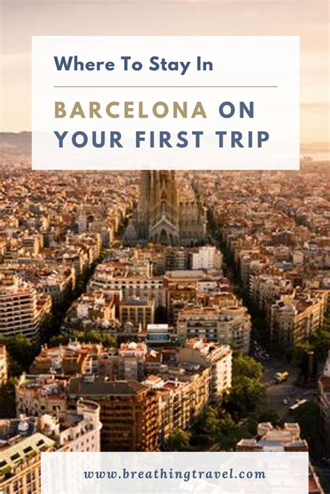 Where To Stay In Barcelona On Your First Trip Breathing Travel