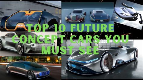 Top 10 Future Concept Cars You Must See Amazing Cars Youtube