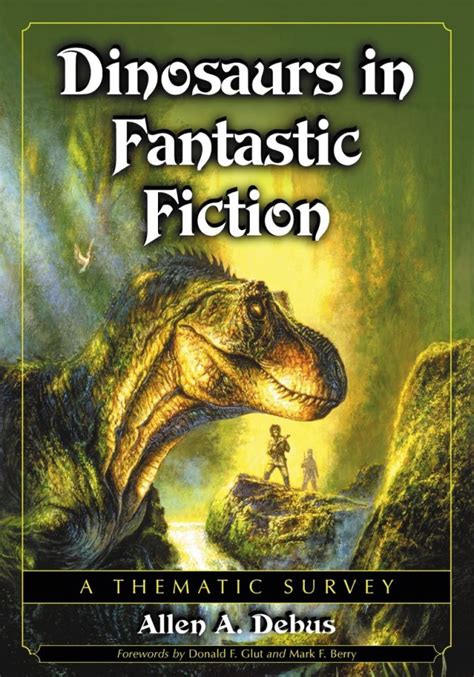 Dinosaurs In Fantastic Fiction By Allen A Debus 2006 Prehistoric Pulp