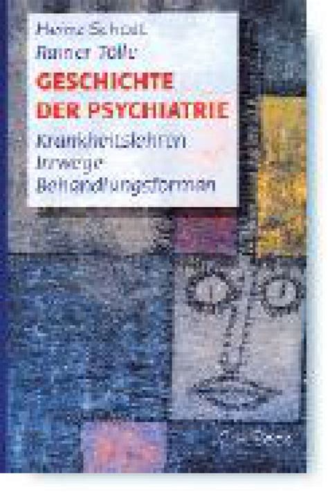 Geschichte Der Psychiatrie Krankheitslehren Irrwege Behandlungsformen