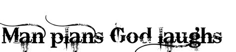 The album was released on spotify on july 16, 2015. Man plans God laughs Tattoo in Bleeding Cowboys Font 91 ...