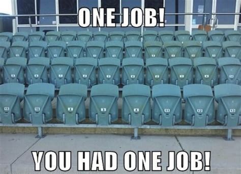 What are some best 'you had one job' memes?, diskuz. These People Utterly Failed at Their One Job...And The ...