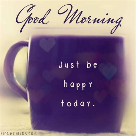 Good Morning Just Be Happy Pictures Photos And Images For Facebook