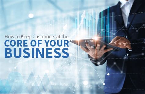 How To Keep Customers At Core Of Your Business Liveadmins
