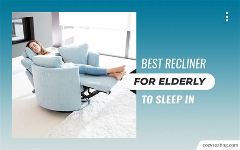 10 Best Recliner For Elderly To Sleep In 2024 Review
