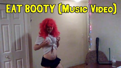 Eat Booty Official Low Budget Music Video 2017s Best Song Youtube