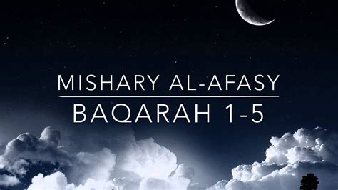 We have surah baqarah translation in many languages, select a. Surah Baqarah 1-5 | Mishary Al-Afasy - YouTube