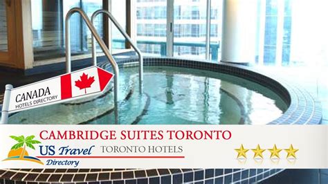 Cambridge Suites Toronto Toronto Hotels Canada Youtube