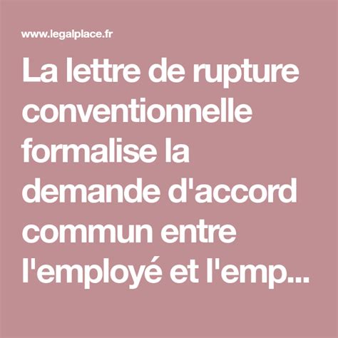 La lettre de rupture conventionnelle formalise la demande d accord commun entre l employé et l