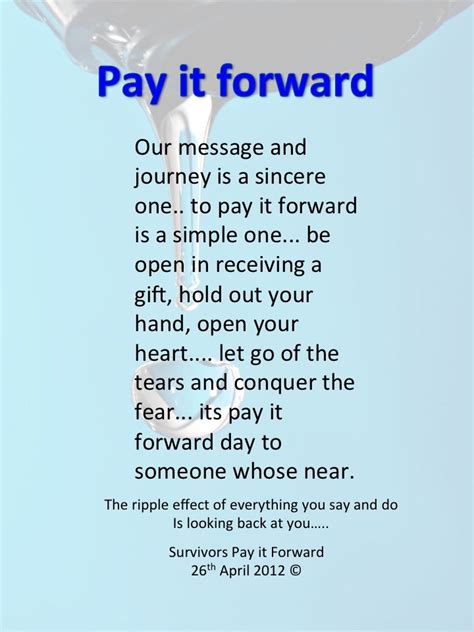He probably doesn't even know because it probably stopped. http://deborahberry.com/survivors-pay-it-forward-the-poem ...
