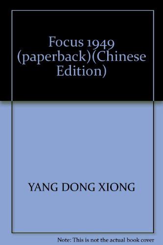 Focus 1949ryxchinese Edition By Yang Dong Xiong New Paperback Liu Xing
