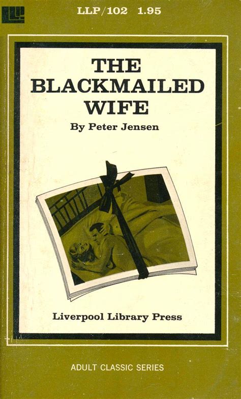 Llp 0102 The Blackmailed Wife By Peter Jensen Eb Golden Age Erotica