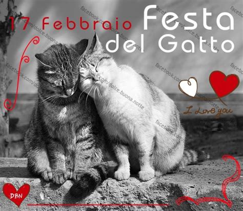 Come mai si è scelto proprio il 17 febbraio per ricordare i nostri mici? Festa del Gatto 5 immagini da condividere su Facebook ...