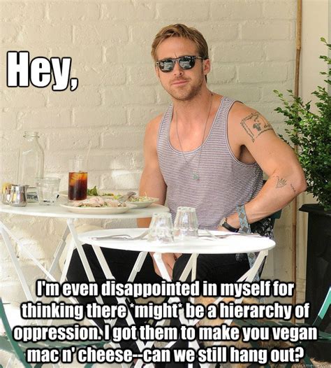 Vegan Queer Feminist Ryan Gosling Memes Quickmeme