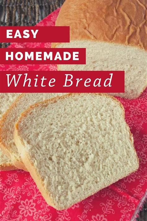 Make Your Own Homemade White Bread With This Easy White Bread Recipe