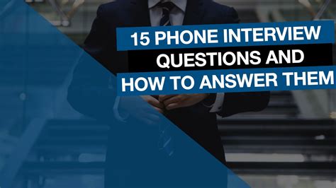 15 Phone Interview Questions And How To Answer Them