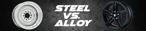 Steel Vs Alloy Wheels A Full Comparison