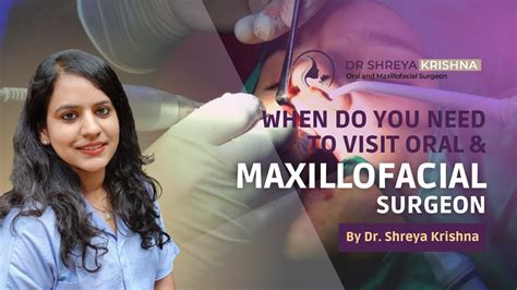 When Do You Need To Visit Your Oral Maxillofacial Surgeon Scope Of