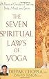 The Seven Spiritual Laws Of Yoga A Practical Guide To Healing Body Mind And Spirit Chopra M