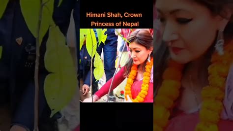Himani Shah Crown Princess Of Nepal Youtube