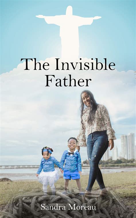 The Invisible Father By Sandra Moreau Goodreads