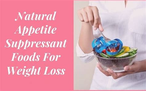 Natural Appetite Suppressant Foods For Weight Loss Top 5