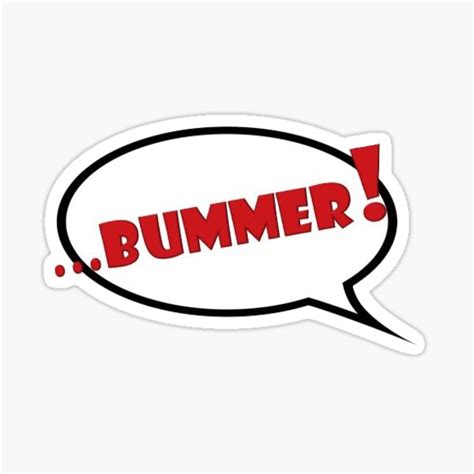 Bummer Sticker For Sale By Loudlady2 Redbubble