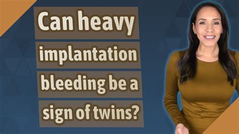 Can Heavy Implantation Bleeding Be A Sign Of Twins Youtube