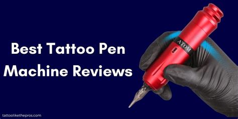 10 Best Tattoo Pen Machine Reviews 2022