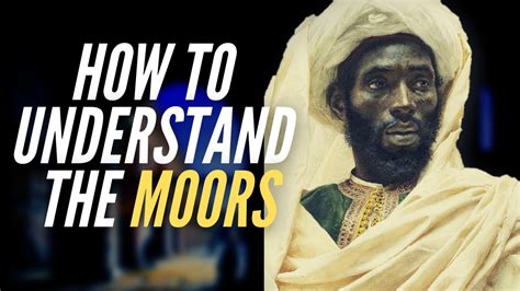 How To Understand The Moors Youtube