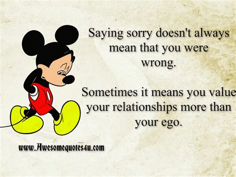 Awesome Quotes Saying Sorry Doesnt Always Mean That You Were Wrong