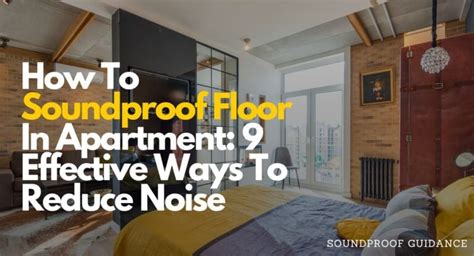 How To Soundproof Floor In Apartment 9 Effective Ways To Reduce Noise