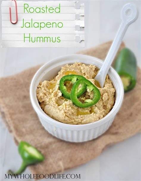 Roasted Jalapeno Hummus My Whole Food Life
