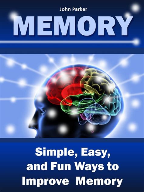 Memory Simple Easy And Fun Ways To Improve Memory By John Parker