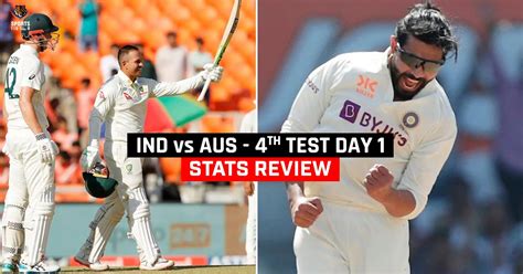 Ind Vs Aus 4th Test Day 1 Stats Review Usman Khawajas Hundred Jadeja