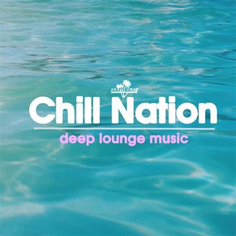 Chill Nation Deep Lounge Music 2019 Mp3 Club Dance Mp3 And Flac