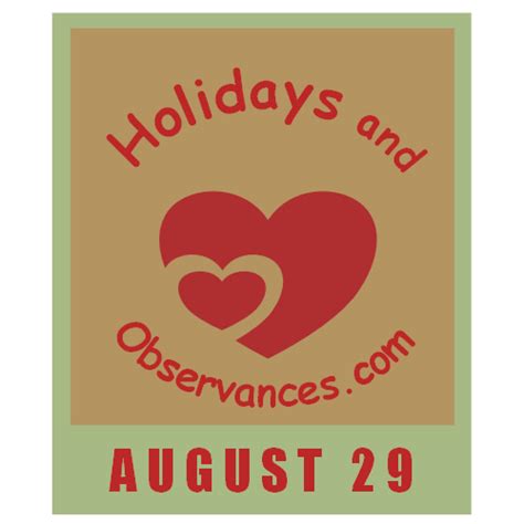 August 29 Holidays And Observances Events History Recipe And More
